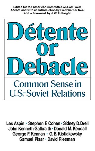 Neal - Detente or Debacle: Common Sense in U.S.-Soviet Relations - New