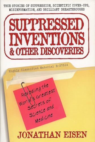 Eisen - Suppressed Inventions and Other Discoveries: Revealing the Wor