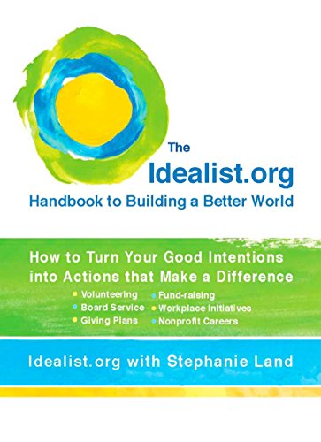 Idealist.org - Handbook to Building a Better World: How to Turn Your G