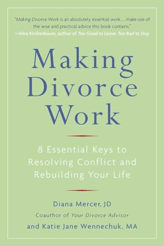 Mercer - Making Divorce Work  8 Essential Keys to Resolving Conflict a