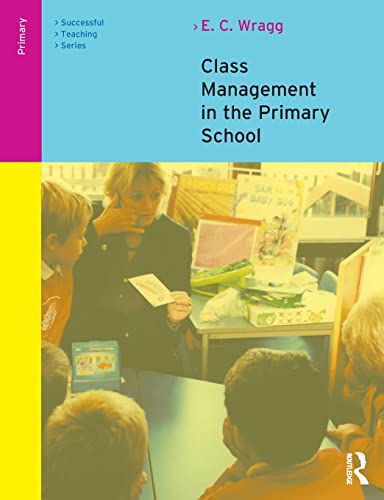 Wragg - Class Management in the Primary School - New paperback or soft