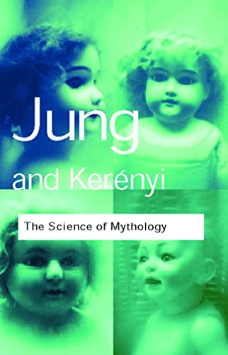 Carl Kerenyi - Science of Mythology   Essays on the Myth of the Divine