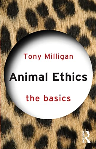 ony Miligan - Animal Ethics  The Basics - New Paperback