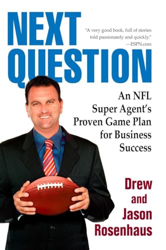 Rosenhaus - Next Question  An NFL Super Agent's Proven Game Plan for B