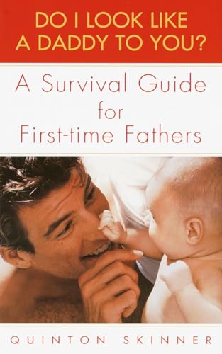 Skinner - Do I Look Like a Daddy to You?  A Survival Guide for First-T