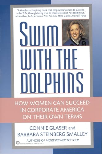 Glaser - Swim with the Dolphins: How Women Can Succeed in Corporate Am