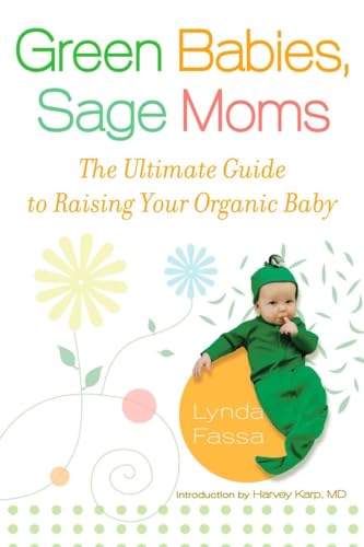 Fassa - Green Babies, Sage Moms: The Ultimate Guide to Raising Your Or
