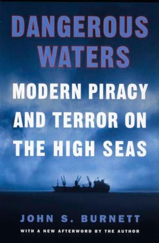 Burnett - Dangerous Waters  Modern Piracy and Terror on the High Seas