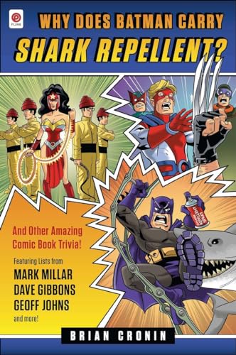 Cronin - Why Does Batman Carry Shark Repellent?  And Other Amazing Com