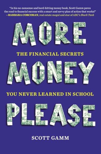 Gamm - More Money, Please: The Financial Secrets You Never Learned in