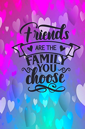 Creations - Friends Are The Family You Choose  Lined Journal Notebook