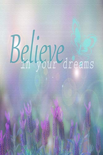 Creations - Believe In Your Dreams  Inspirational Quote Cover  Lined J