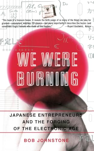 Johnston - We Were Burning  Japanese Enterpreneurs and the Forging of