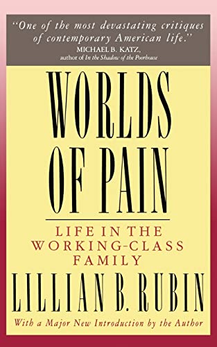 Rubin - Worlds of Pain  Life in the Working-Class Family - New paperba
