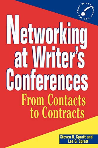 Spratt - Networking at Writer's Conferences  From Contacts to Contract