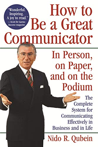 Qubein - How to Be a Great Communicator  In Person, on Paper, and on t