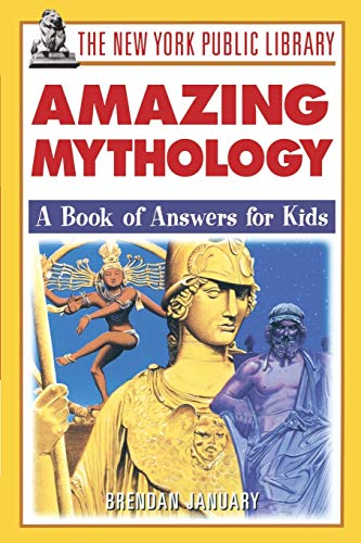 New York Public Libr - Amazing Mythology  A Book of Answers for Kids -