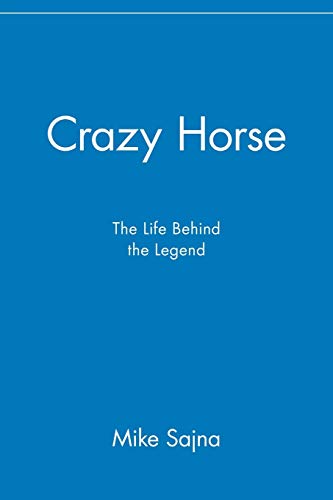 Sajna - Crazy Horse: The Life Behind the Legend - New paperback or sof