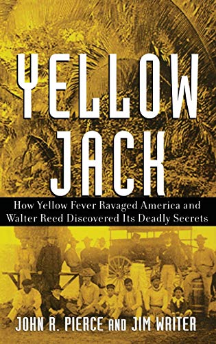 Pierc - Yellow Jack  How Yellow Fever Ravaged America and Walter Reed