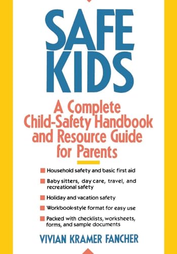 Fancher - Safe Kids: A Complete Child-Safety Handbook and Resource Gui