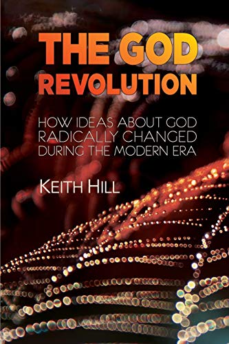 Hill - God Revolution: How Ideas About God Radically  Changed During T