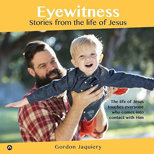 Jaquiery - Eyewitness: Stories from the life of Jesus - New paperback