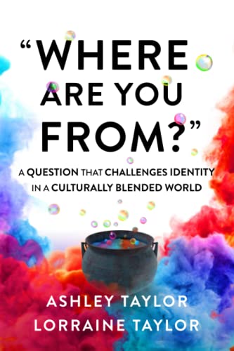 aylor - "Where Are You From?"   A Question That Challenges Identity in
