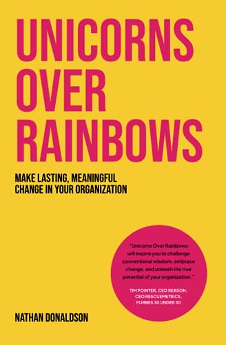 Donaldson - Unicorns Over Rainbows  Make lasting, meaningful change in