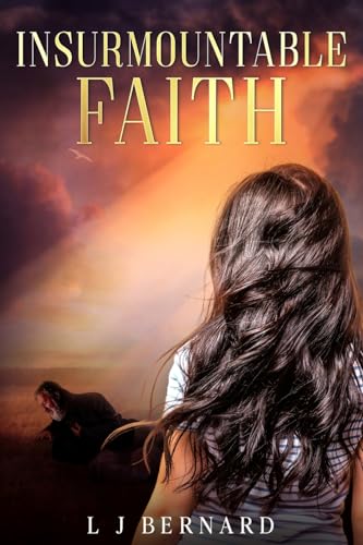 Bernard - Insurmountable Faith: A love story of faith, determination a