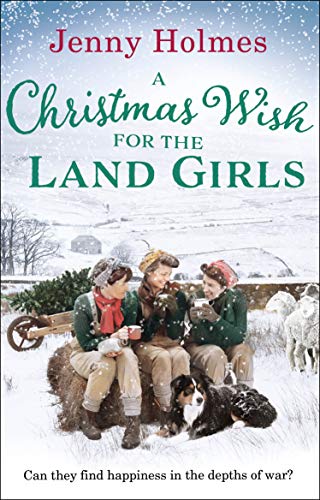 Jenny Holmes - A Christmas Wish for the Land Girls - New Paperback