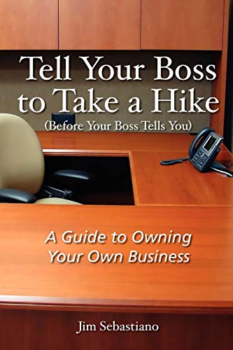Sebastiano - Tell Your Boss to Take A Hike (Before Your Boss Tells You