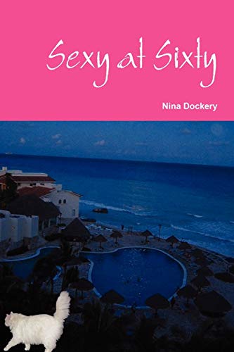 Dockery - Sexy at Sixty - New paperback or softback