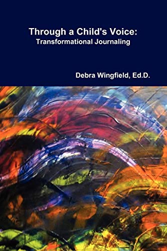 Wingfield - Through a Child's Voice: Transformational Journaling? - Ne