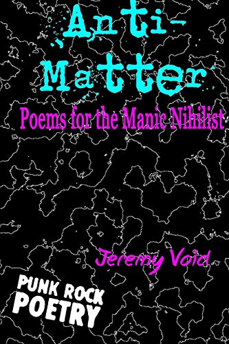 Void - Anti-Matter: Poems for the Manic Nihilist - New paperback or so