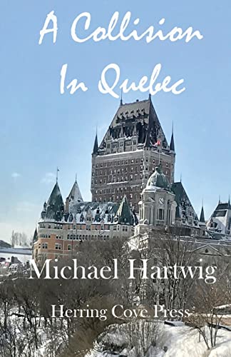 Hartwig - A Collision In Quebec - New paperback or softback