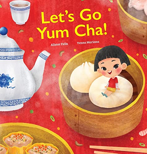 Felix - Let's Go Yum Cha  A Dim Sum Adventure! - New hardback or cased