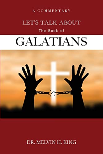 King - Let's Talk About the Book of Galatians: A Commentary - New pape