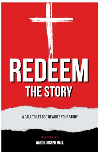 Dean - Redeem the Story: A Call to Let God Rewrite Your Story - New pa