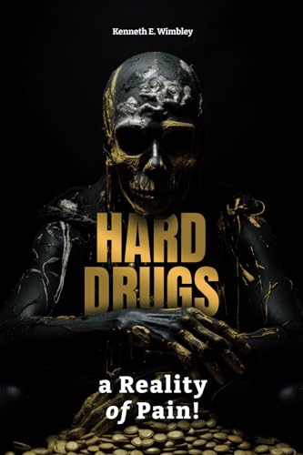 Wimbley - Hard Drugs, a Reality of Pain!   Drug Awareness - New paperb