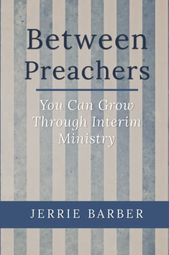 Barber - Between Preachers: You Can Grow Through Interim Ministry - Ne