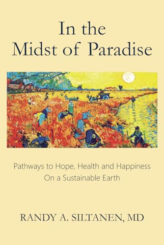 Siltanen MD - In the Midst of Paradise: Pathways to Hope, Health and H