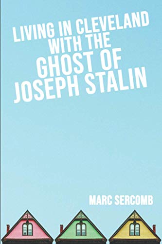 Sercomb - LIVING IN CLEVELAND WITH THE GHOST OF JOSEPH STALIN - New pa