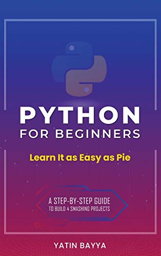 Bayya - Python for Beginners  Learn It as Easy as Pie - New hardback o