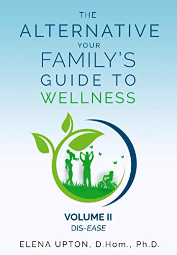 UPTON - ALTERNATIVE  Your Family's Guide To Wellness, Volume II Dis-EA