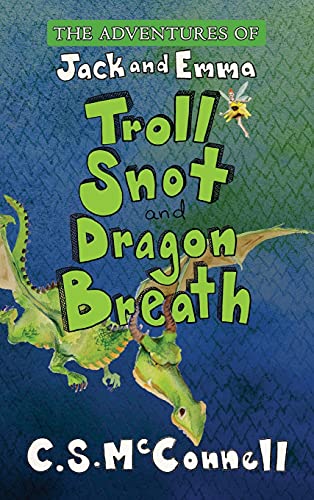 McConnell - Adventures of Jack and Emma: Troll Snot and Dragon Breath