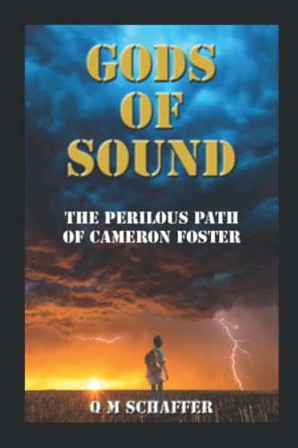 Schaffer - GODS OF SOUND  THE PERILOUS PATH OF CAMERON FOSTER - New pa