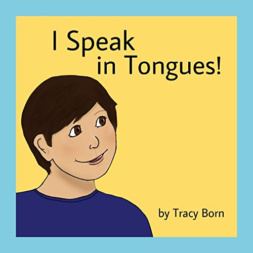Born - I Speak in Tongues! - New paperback or softback