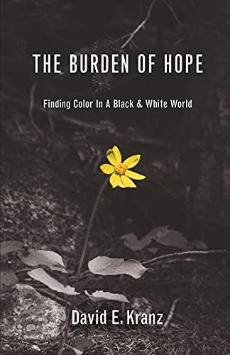 Kranz - Th Burdn of Hop: Finding Color In A Black & Whit World - New p