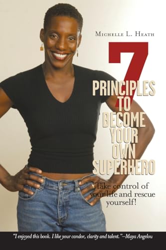 Heat - 7 Principles to Become Your Own Superhero  Discover the Superhe