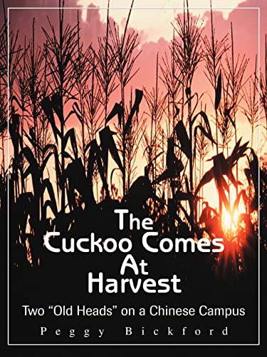 Bickford - Cuckoo Comes at Harvest  Two "Old Heads" on a Chinese Campu